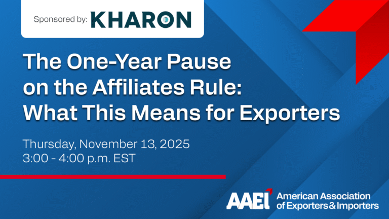 The One-Year Pause on the Affiliates Rule: What It Means for Exporters